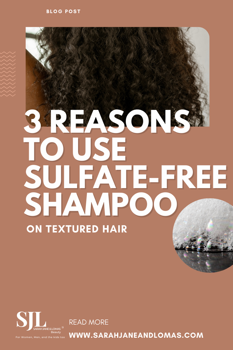 3 Reasons To Use Sulfate-Free Shampoo on Textured Hair